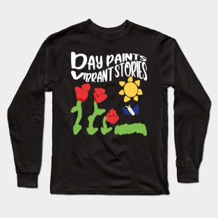 Day paints vibrant stories Long Sleeve T-Shirt